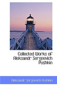 Collected Works of Aleksandr Sergeevich Pushkin
