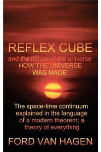 Reflex Cube and the Nature of the Universe