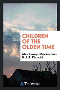 CHILDREN OF THE OLDEN TIME