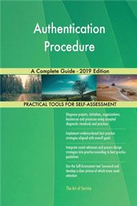 Authentication Procedure A Complete Guide - 2019 Edition
