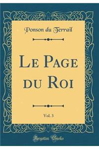 Le Page du Roi, Vol. 3 (Classic Reprint)