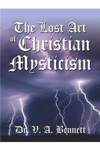 The Lost Art of Christian Mysticism Revealed