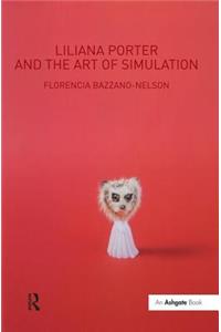 Liliana Porter and the Art of Simulation