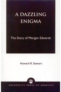 Dazzling Enigma: The Story of Morgan Edwards