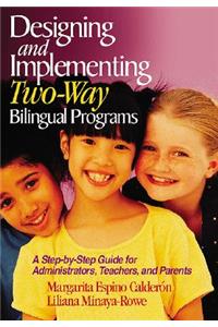 Designing and Implementing Two-Way Bilingual Programs