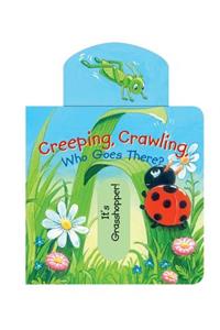 Creeping, Crawling, Who Goes There?