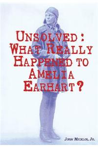 Unsolved: What Really Happened to Amelia Earhart?