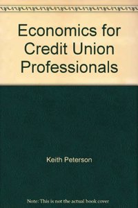 Economics for Credit Union Professionals