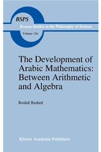 Development of Arabic Mathematics: Between Arithmetic and Algebra