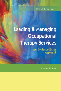 Leading & Managing Occupational Therapy Services 2e