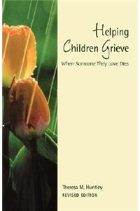 Helping Children Grieve, Revised Edition