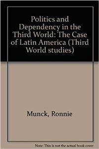 Politics & Dependency. in the Third World