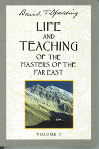 Life and Teaching of the Masters of the Far East, Volume 3