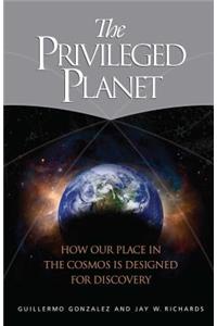 The Privileged Planet: How Our Place in the Cosmos Is Designed for Discovery
