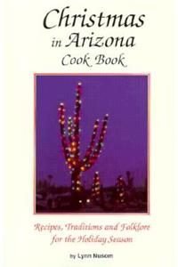Christmas In Arizona Cookbook
