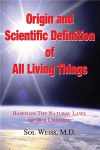 Origin and Scientific Definition of All Living Things