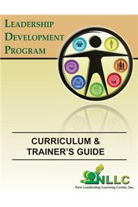 The Leadership Development Program Curriculum & Trainer's Guide