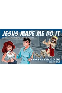 Jesus Made Me Do It, Volume One