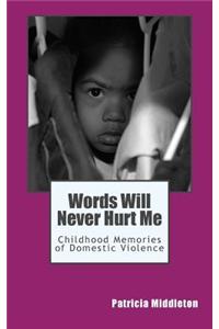 Words Will Never Hurt Me