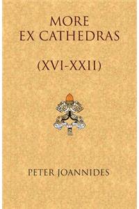 More Ex Cathedras (XVI-XXII)
