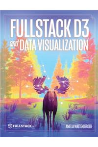 Fullstack D3 and Data Visualization