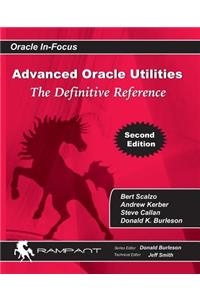 Advanced Oracle Utilities: The Definitive Reference