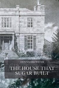 The House that Sugar Built
