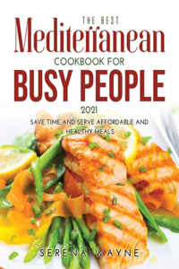 The Best Mediterranean Cookbook for Busy People 2021