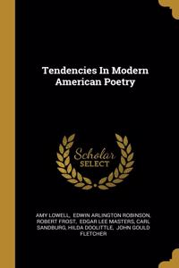 Tendencies In Modern American Poetry