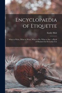 Encyclopaedia of Etiquette [microform]
