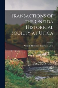 Transactions of the Oneida Historical Society at Utica; 4