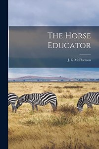 Horse Educator [microform]