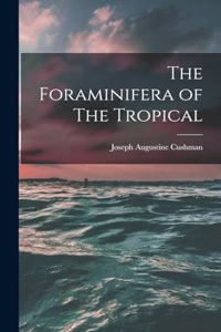 Foraminifera of The Tropical