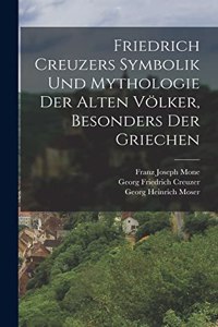 Friedrich Creuzers Symbolik und Mythologie der alten Völker, Besonders der Griechen