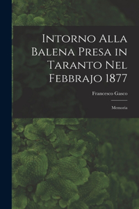 Intorno Alla Balena Presa in Taranto Nel Febbrajo 1877