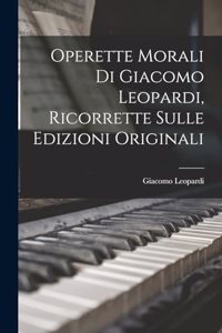 Operette Morali Di Giacomo Leopardi, Ricorrette Sulle Edizioni Originali