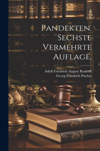 Pandekten. Sechste vermehrte Auflage.