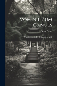 Vom Nil Zum Ganges