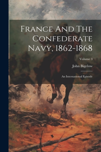 France And The Confederate Navy, 1862-1868