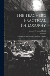 Teacher's Practical Philosophy
