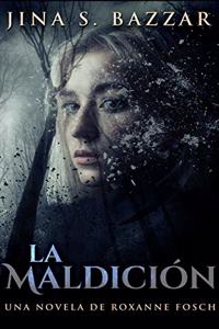 La Maldición - Una novela de Roxanne Fosch