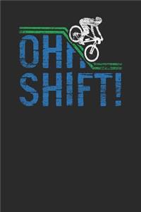 Oh Shift!