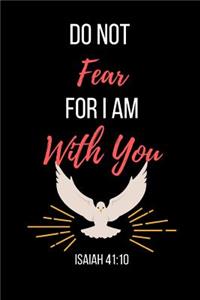 Do Not Fear For I Am With You