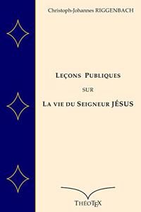 Leçons Publiques sur la Vie du Seigneur Jésus