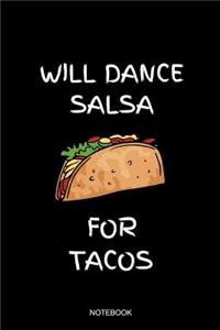 Will Dance Salsa For Tacos Notebook