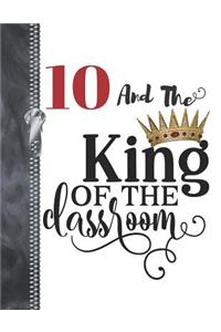 10 And The King Of The Classroom