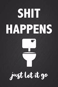 Shit Happens, Just Let It Go