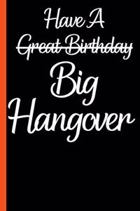 Have A Great Birthday Hangover Funny Composition Notebook