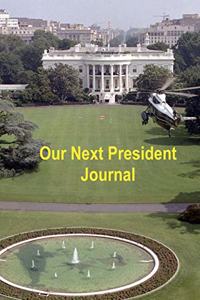 Our Next President Journal
