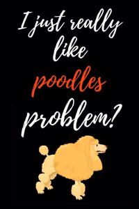 I Just Really Like Poodles, Problem?